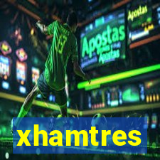 xhamtres