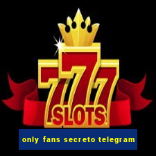 only fans secreto telegram