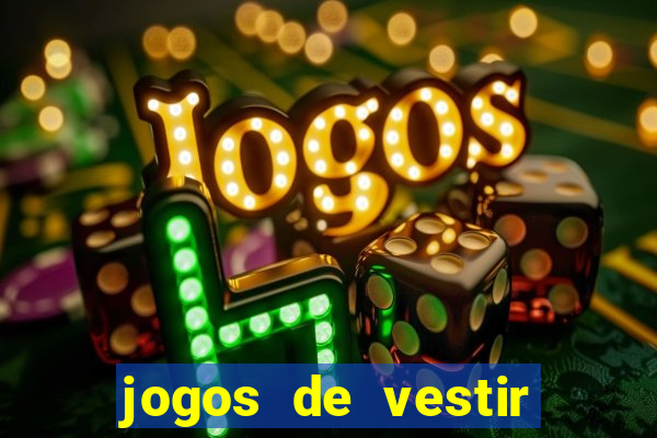 jogos de vestir click jogos