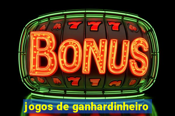 jogos de ganhardinheiro