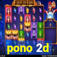 pono 2d