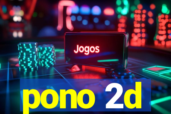 pono 2d