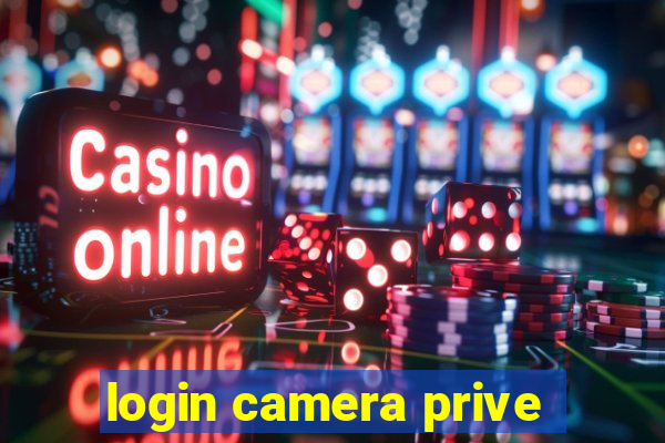 login camera prive