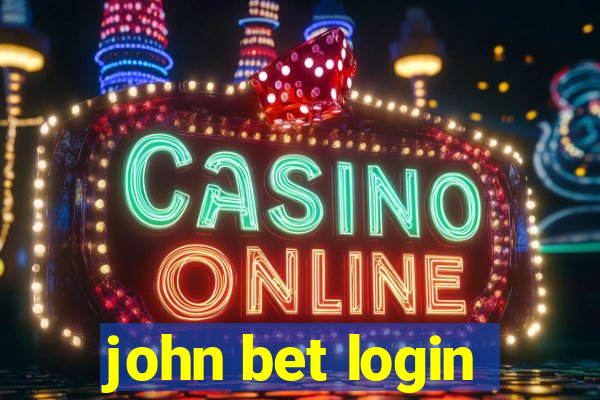 john bet login