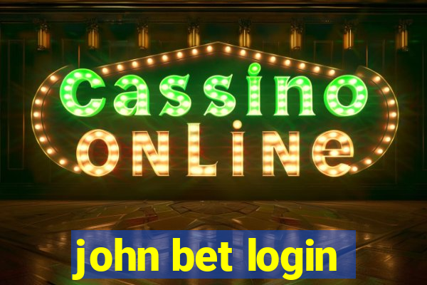 john bet login