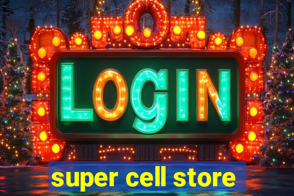 super cell store