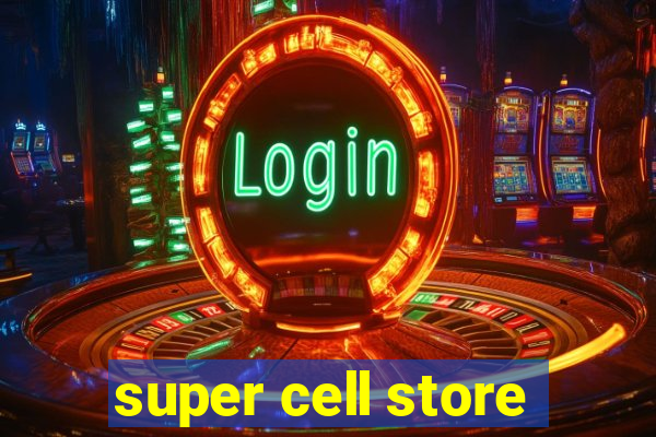 super cell store