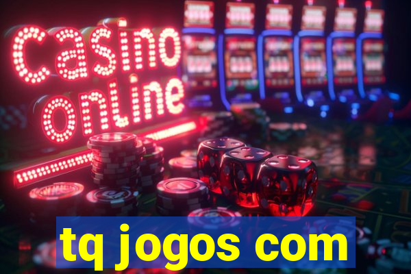 tq jogos com