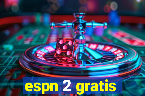 espn 2 gratis