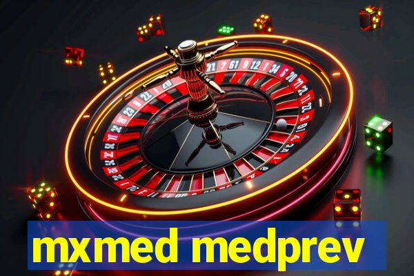 mxmed medprev