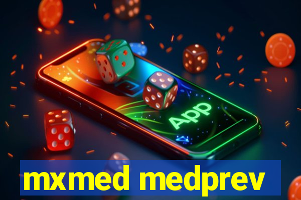 mxmed medprev