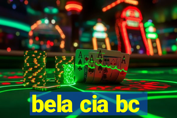 bela cia bc