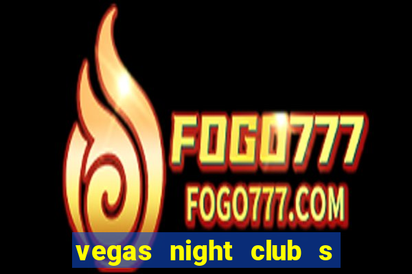 vegas night club s o louren o do sul