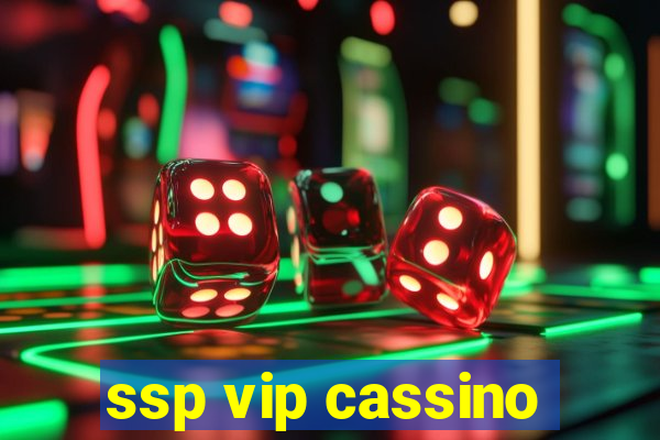 ssp vip cassino