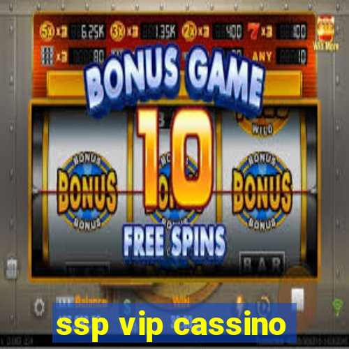 ssp vip cassino