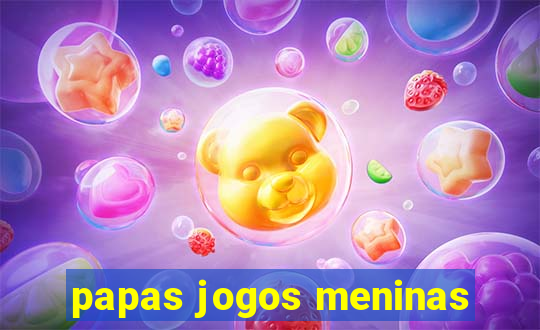 papas jogos meninas