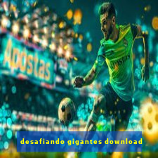 desafiando gigantes download