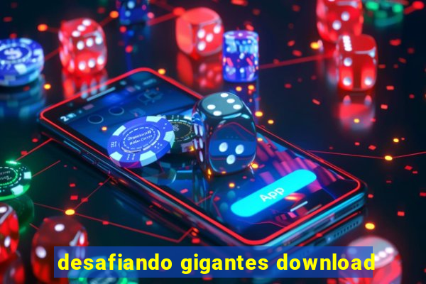 desafiando gigantes download