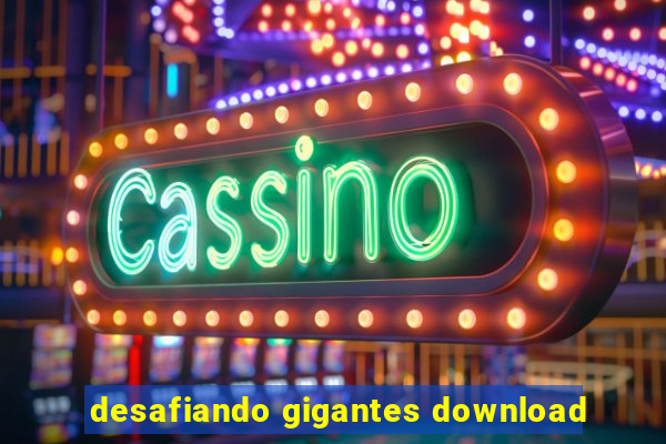 desafiando gigantes download