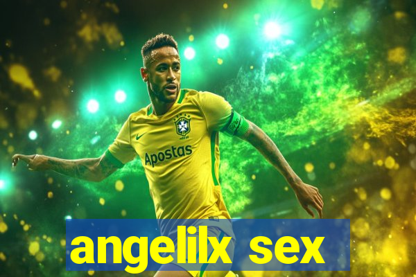 angelilx sex