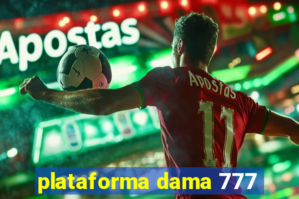 plataforma dama 777