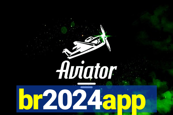 br2024app