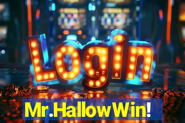 Mr.HallowWin!