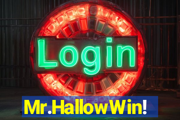 Mr.HallowWin!