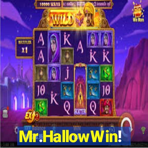 Mr.HallowWin!