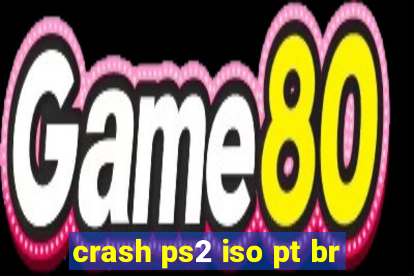 crash ps2 iso pt br