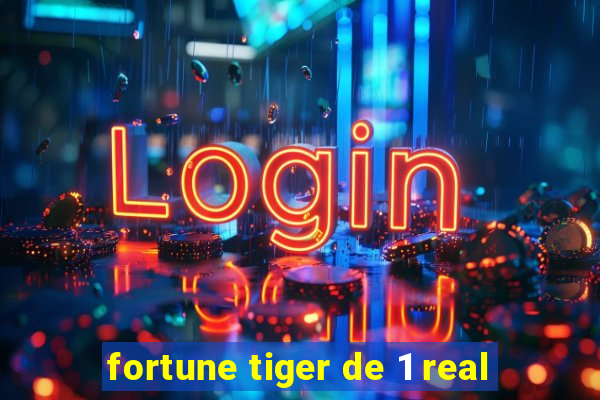 fortune tiger de 1 real