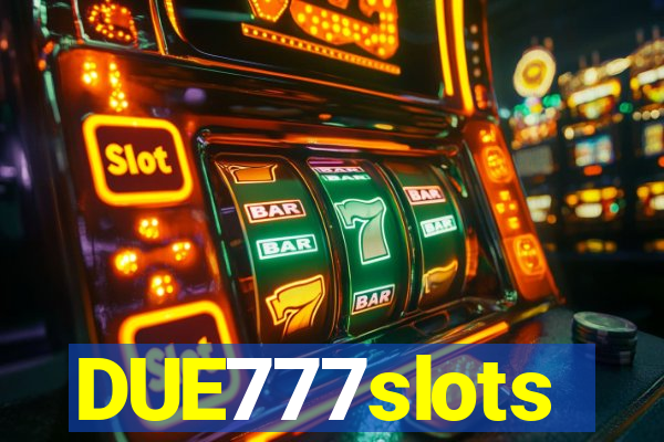 DUE777slots