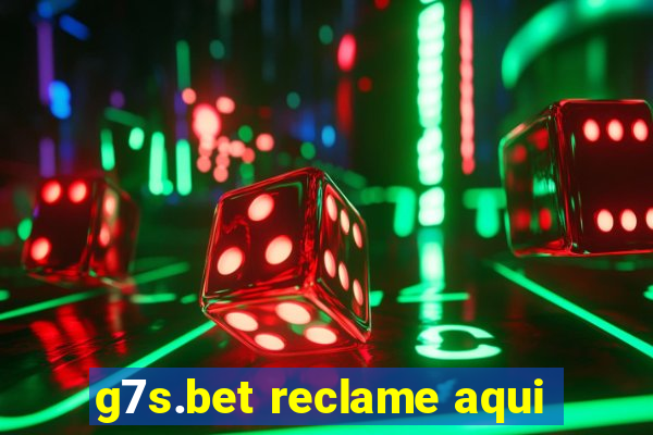 g7s.bet reclame aqui