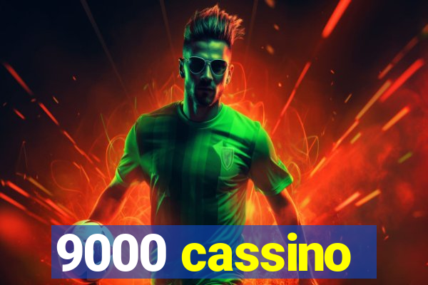 9000 cassino