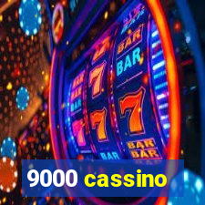 9000 cassino