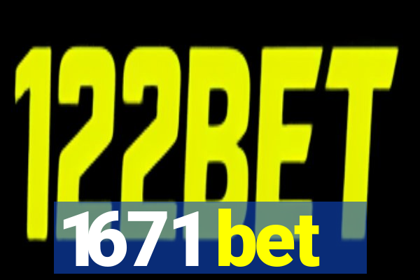 1671 bet