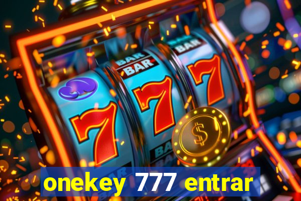 onekey 777 entrar