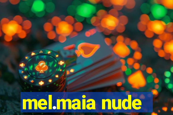 mel.maia nude