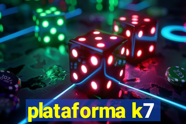 plataforma k7