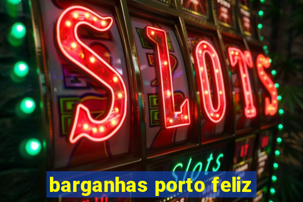 barganhas porto feliz