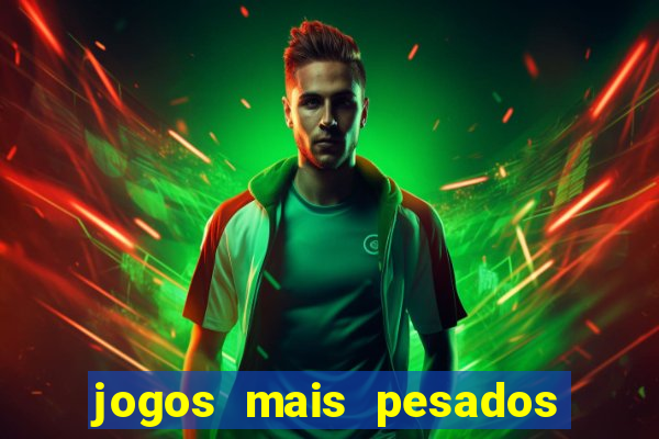 jogos mais pesados android 2024