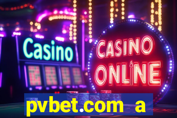 pvbet.com a plataforma de jogos de cassino