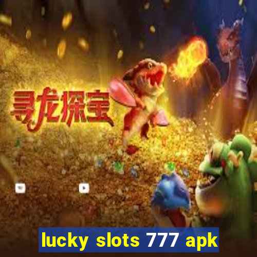 lucky slots 777 apk