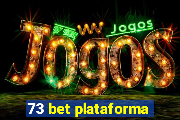 73 bet plataforma