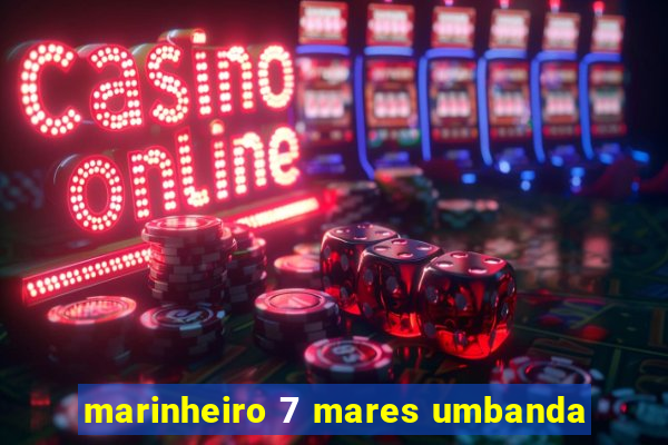 marinheiro 7 mares umbanda