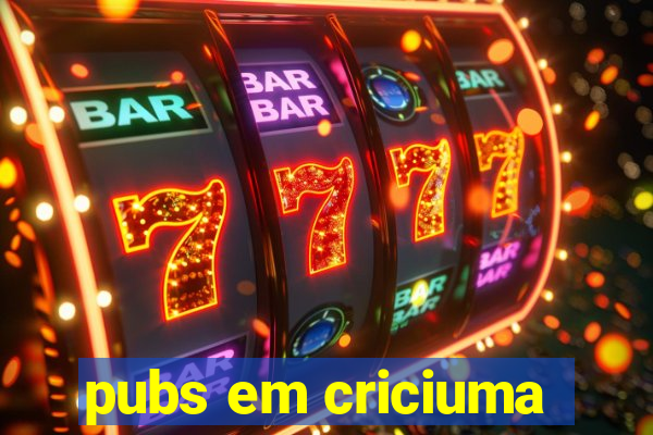 pubs em criciuma