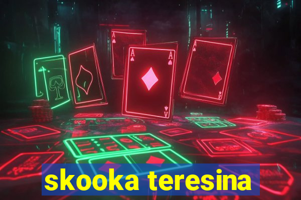 skooka teresina