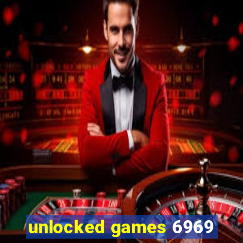 unlocked games 6969