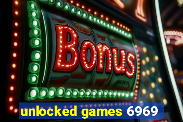 unlocked games 6969