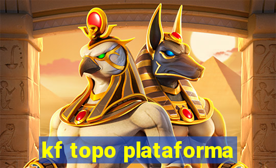 kf topo plataforma